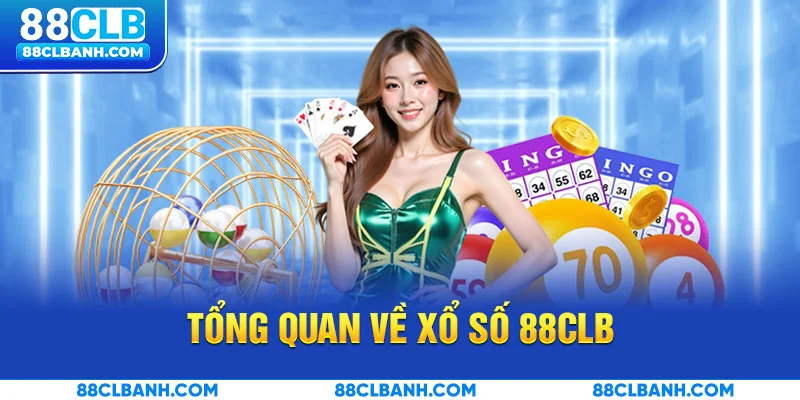 Tổng quan về Xổ số 88CLB