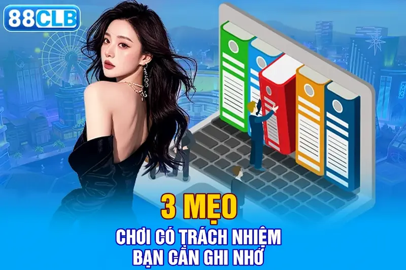 3 mẹo chơi có trách nhiệm bạn cần ghi nhớ