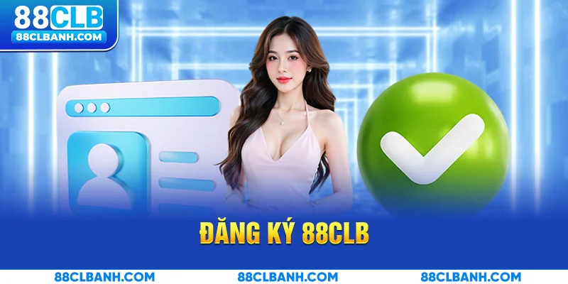 Giới thiệu về đăng ký 88CLB