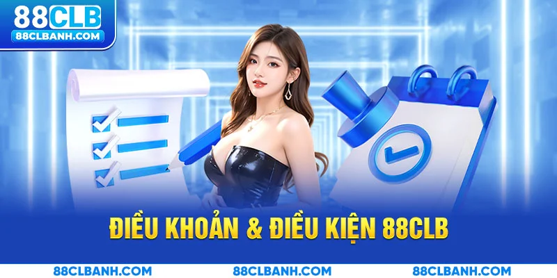 Giới thiệu về điều khoản và điều kiện 88CLB