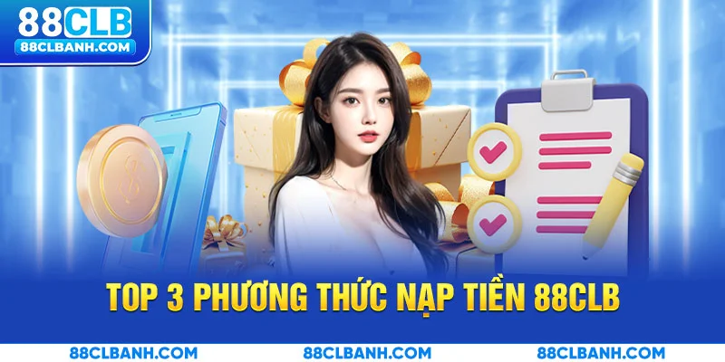 Phương thức nạp tiền 88CLB phổ biến