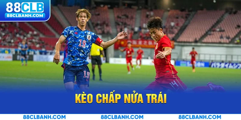 Kèo chấp nửa trái (0.5) – Cửa trên phải thắng