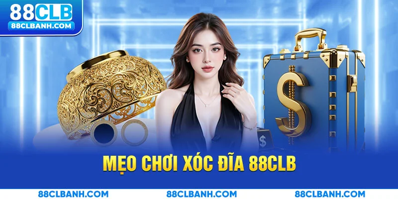 Mẹo chơi Xóc đĩa 88CLB để thắng lớn