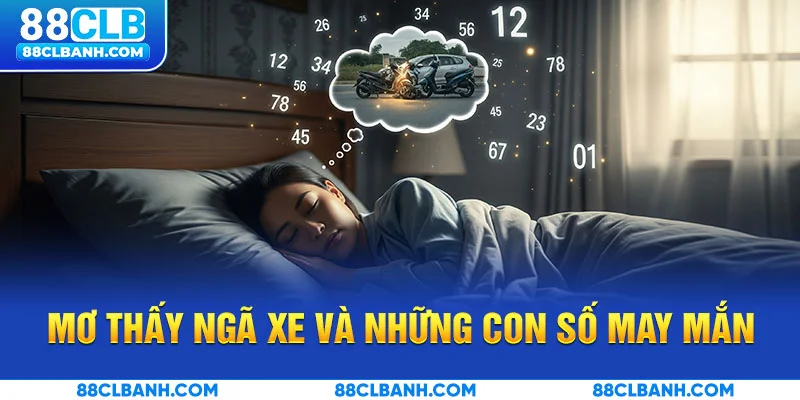 Mơ thấy ngã xe và những con số may mắn