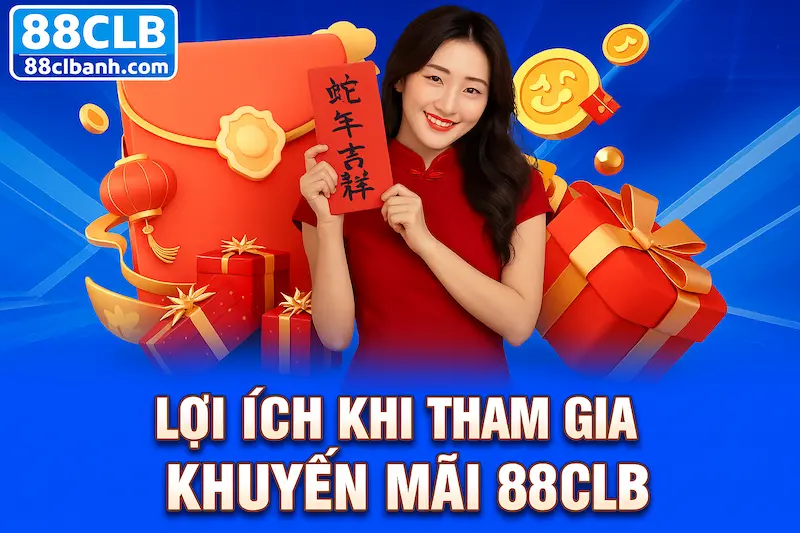 Lợi ích khi tham gia khuyến mãi 88CLB