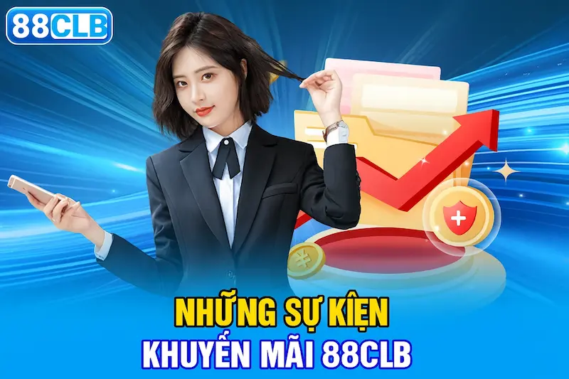 Những sự kiện khuyến mãi 88CLB hấp dẫn không nên bỏ lỡ